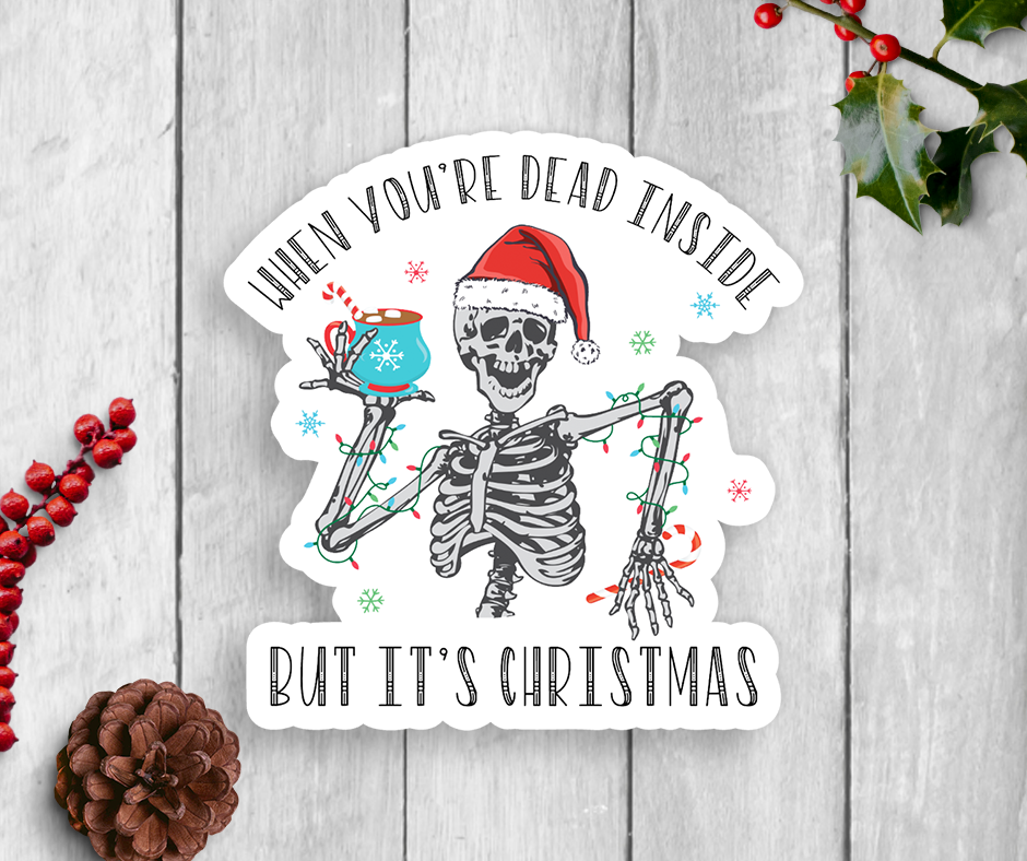 When You're Dead Inside But It's Christmas Vinyl Sticker