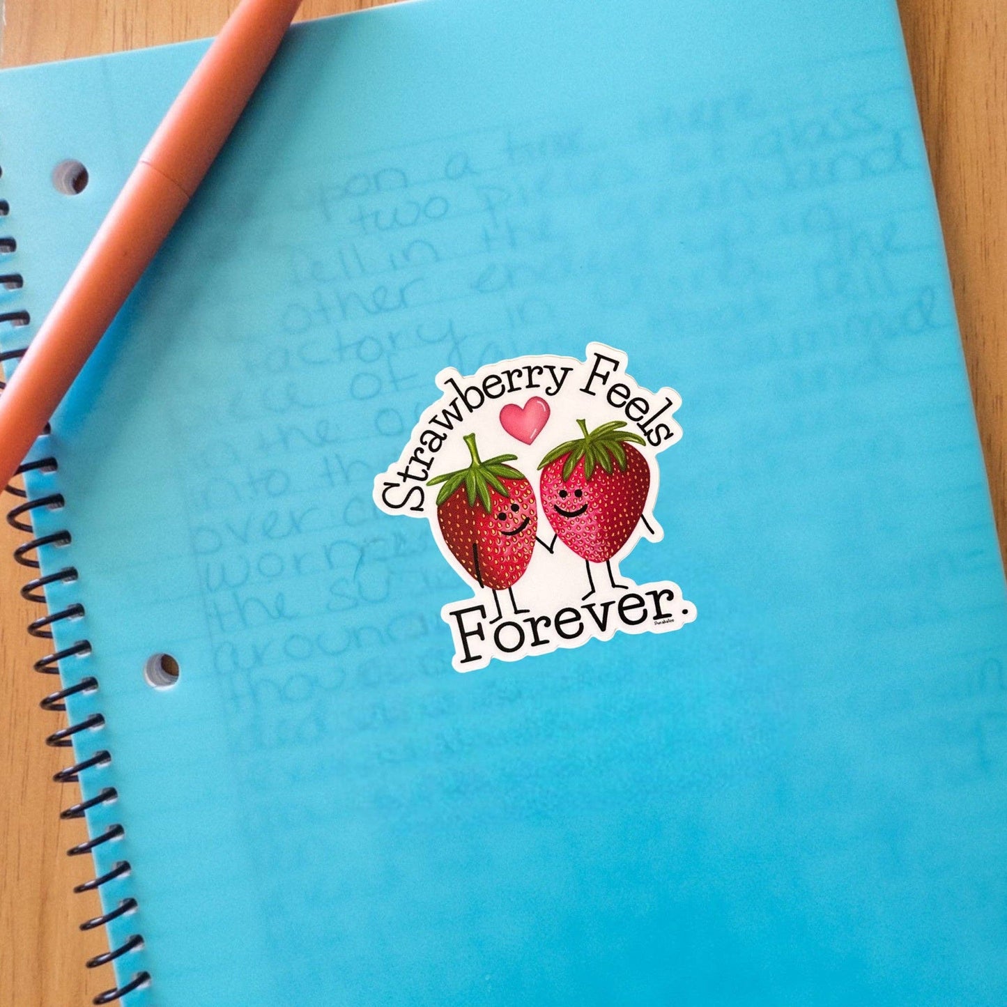 Strawberry Feels Forever 3" Strawberry Pun Sticker