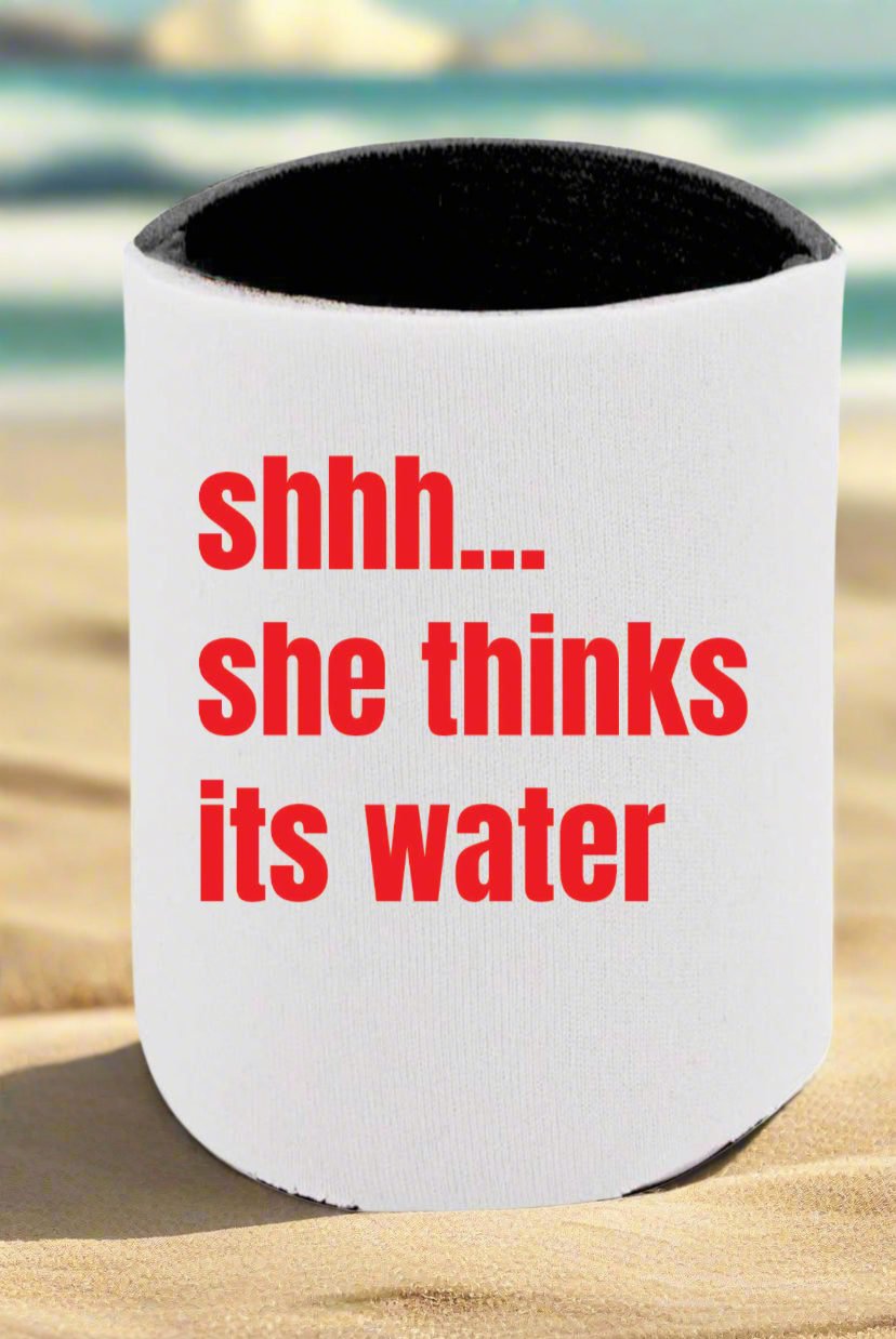 It’s only Water Koozie / Can Sleeve