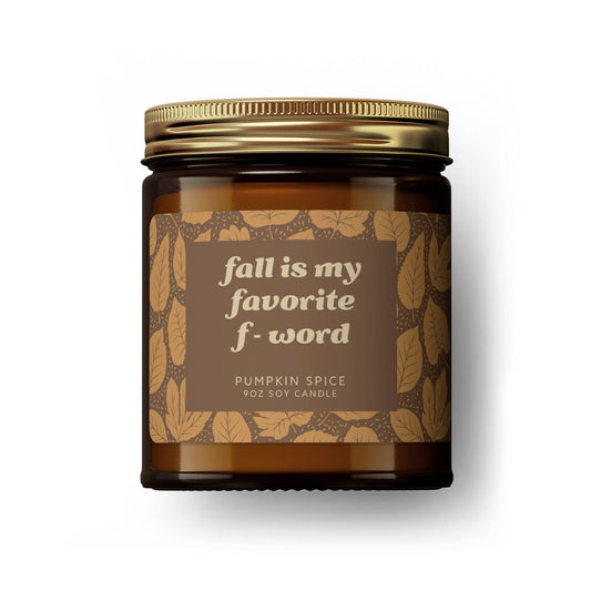 "Fall Is My Favorite F-Word" Plant Based Wax Candle