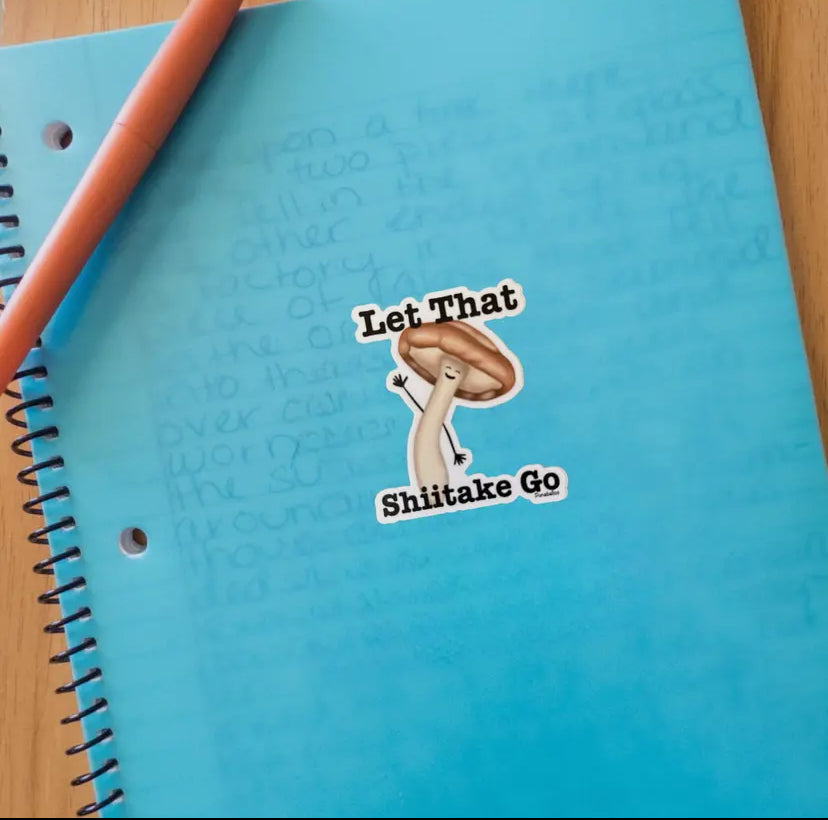 Let That Shiitake Go Mushroom Vinyl
Sticker - 3" Waterproof